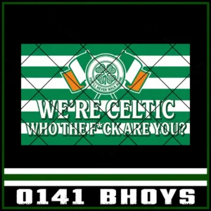 We're Celtic, Who the F*ck Are You? Stickers